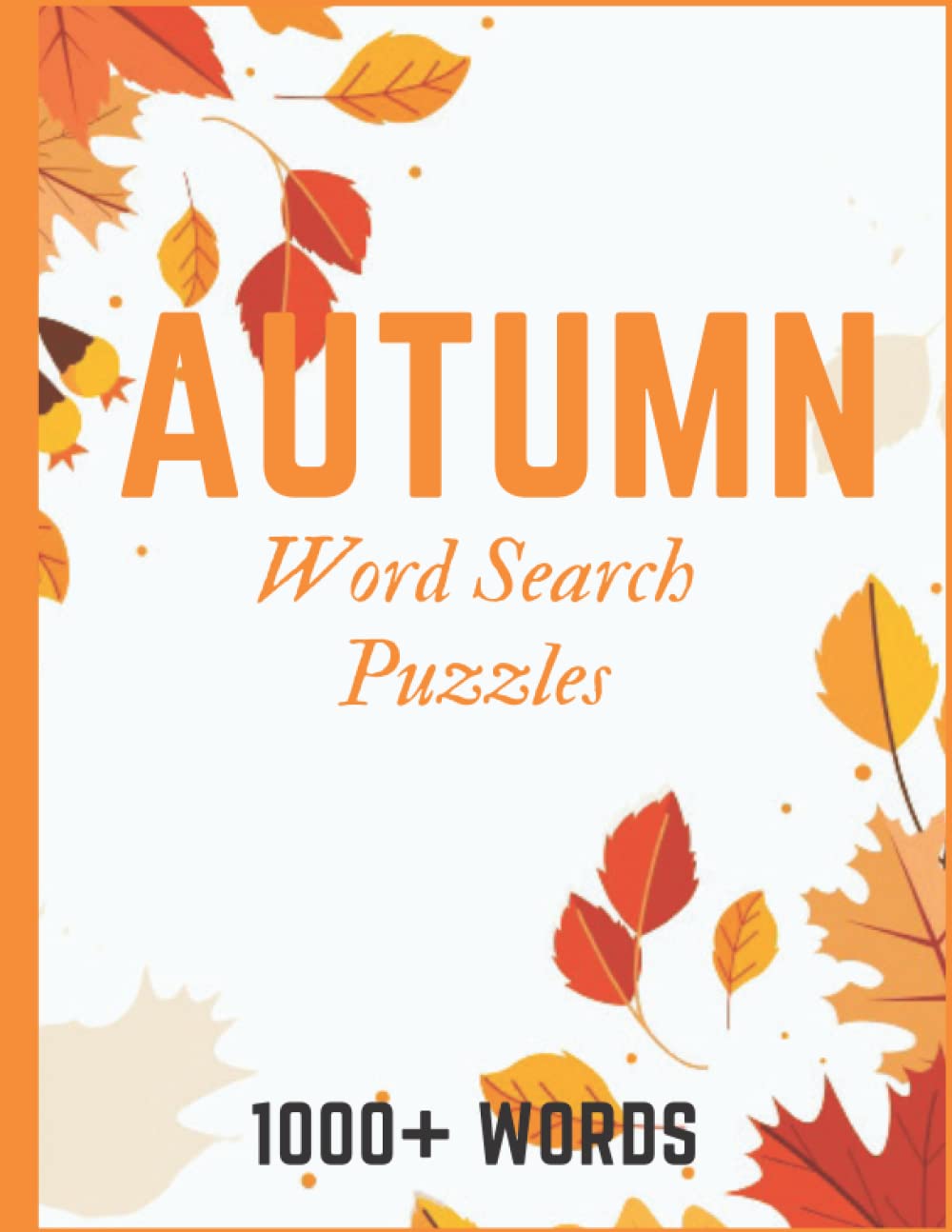 ler totalmente Autumn Word Search Large Print: 120 Pages Amazing Autumn, Fall Word Search Puzzle For Seniors With September, October, And November Three Months Of Fun.