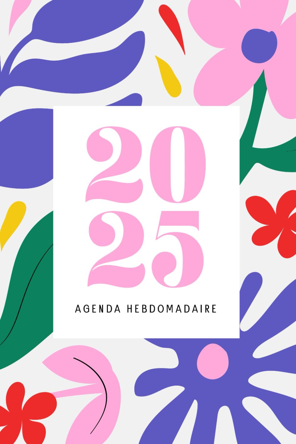 Agenda Hebdomadaire 2025: Floral Coloré A5 Semainier Vertical RDV 15x22 Une semaine sur deux pages - Intérieur couleur - Personnel Professionnel... repas Priorités Calendrie (French Edition) baixar livro de graça