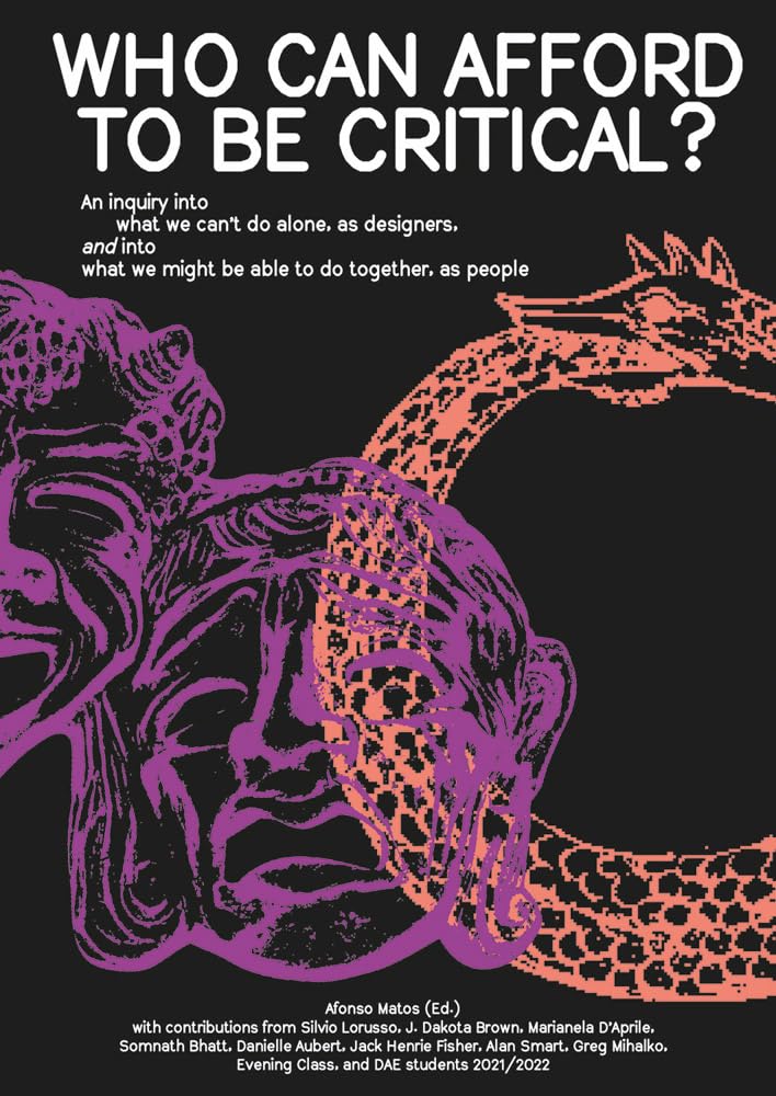 ler totalmente Who Can Afford to Be Critical?: An Inquiry Into What We Can't Do Alone, as Designers, and Into What We Might Be Able to Do Together, as People