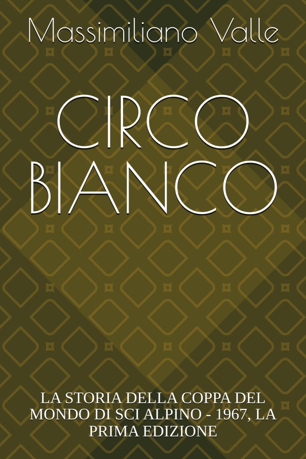 ler totalmente CIRCO BIANCO: LA STORIA DELLA COPPA DEL MONDO DI SCI ALPINO - 1967, LA PRIMA EDIZIONE (Italian Edition)