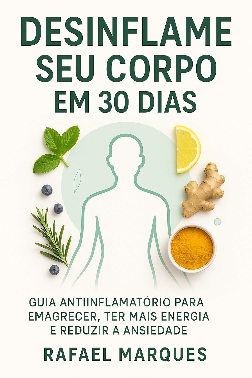 Desinflame Seu Corpo em 30 Dias: Guia Anti-inflamatório para Emagrecer, Ter Energia e Reduzir a Ansiedade baixar o livro de graça