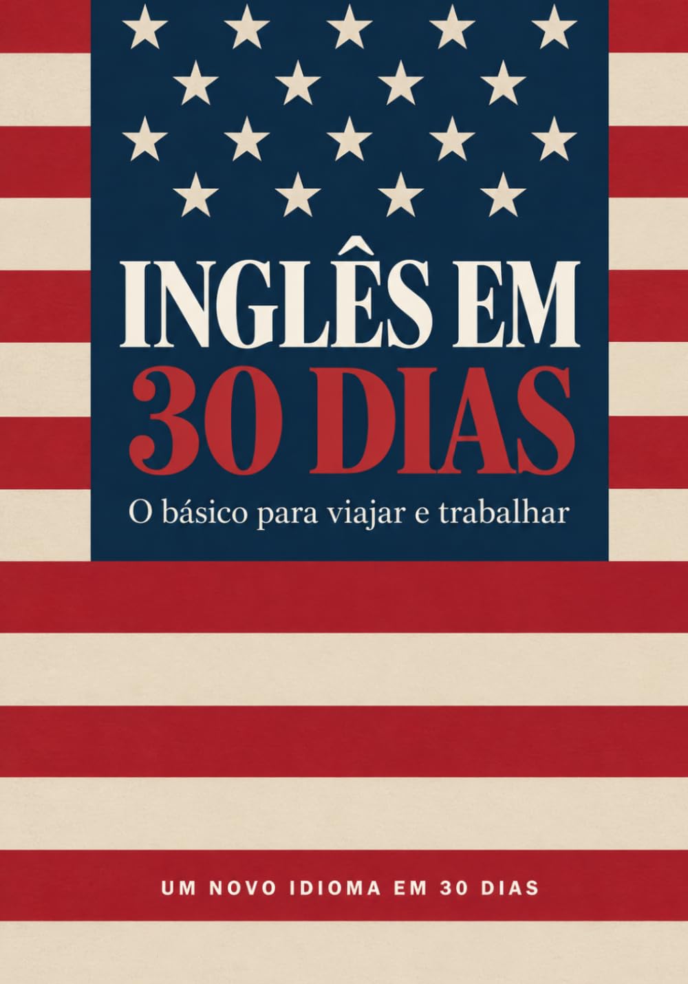 INGLÊS EM 30 DIAS: O básico para viajar e trabalhar (Um Novo Idioma em 30 Dias) (Portuguese Edition) baixar o livro de graça