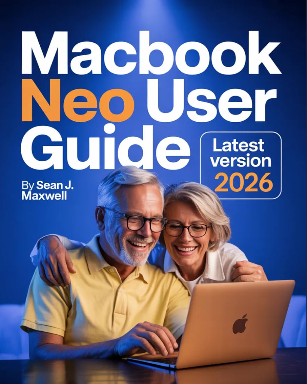 MacBook Neo User Guide (Latest Version): A Comprehensive Step-by-Step Manual for Beginners and Experienced Users to Navigate macOS, Customize... Advanced Features, and Solve Common Problems baixar livro de graça