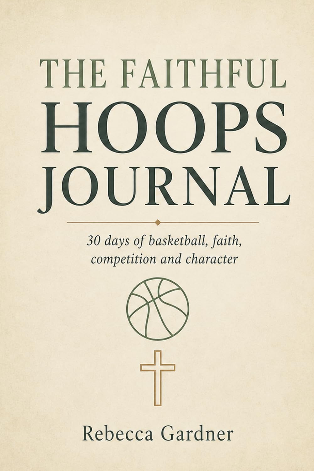 The Faithful Hoops Journal: 30 Days of Basketball, Faith, Competition and Character baixar livro de graça