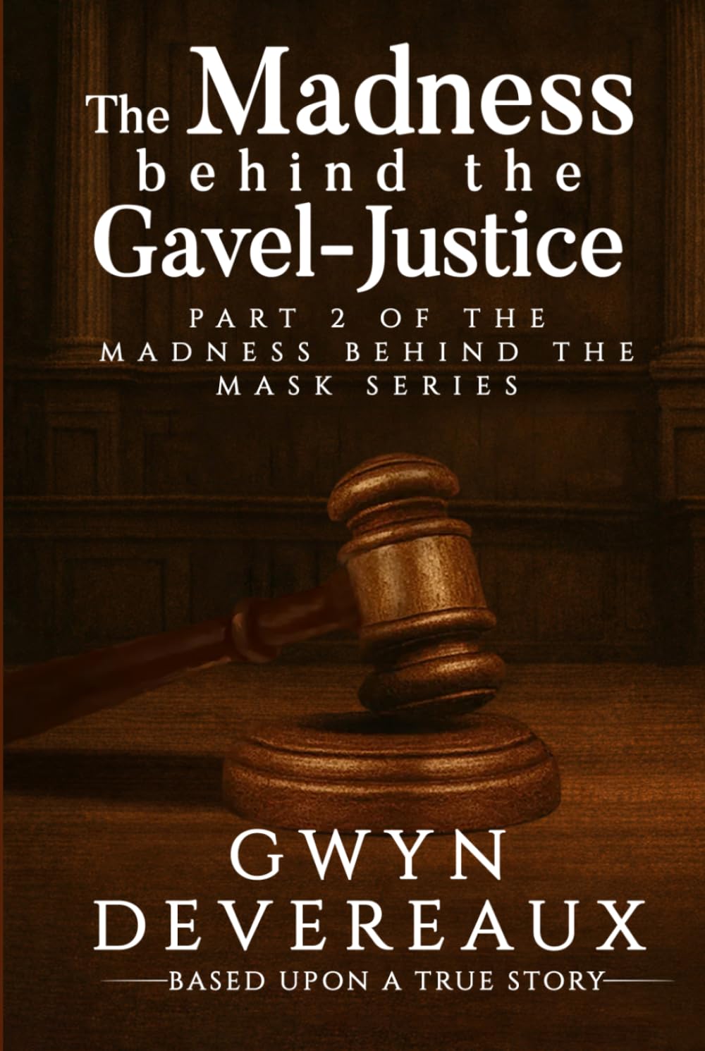 The Madness Behind the Gavel - Justice: Part II of the Madness behind the Mask series (Madness Series) baixar o livro de graça