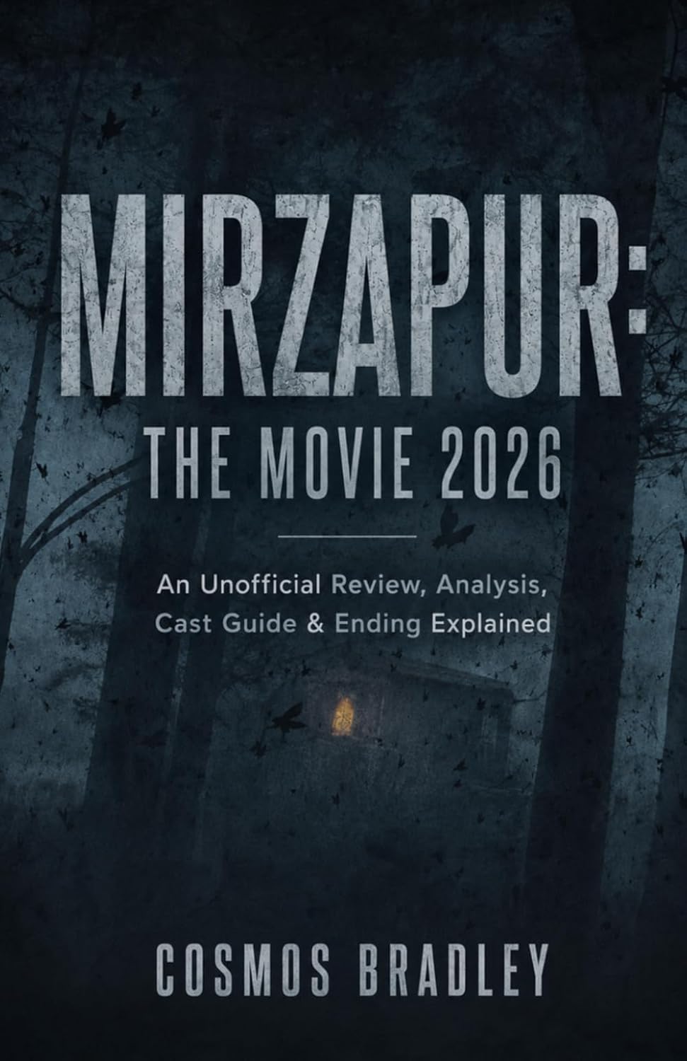 ler totalmente MIRZAPUR: THE MOVIE 2026: An Unofficial Review, Analysis, Cast Guide & Ending Explained