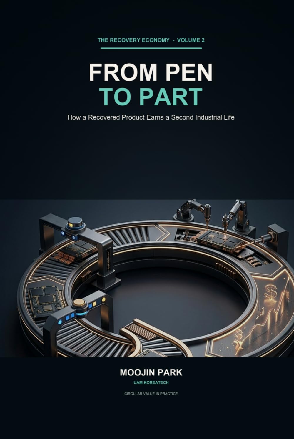 From Pen to Part: How a Recovered Product Earns a Second Industrial Life (The Recovery Economy: Take-Back and Circular Value) baixar o livro de graça
