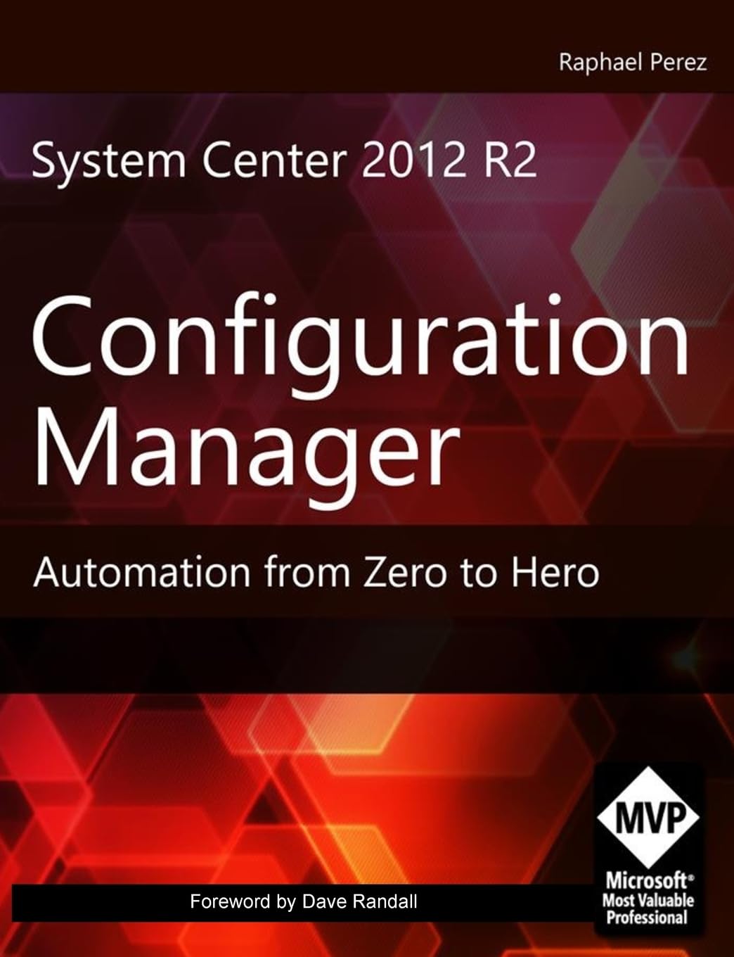 System Center 2012 R2 Configuration Manager: Automation from Zero to Hero baixar o livro de graça