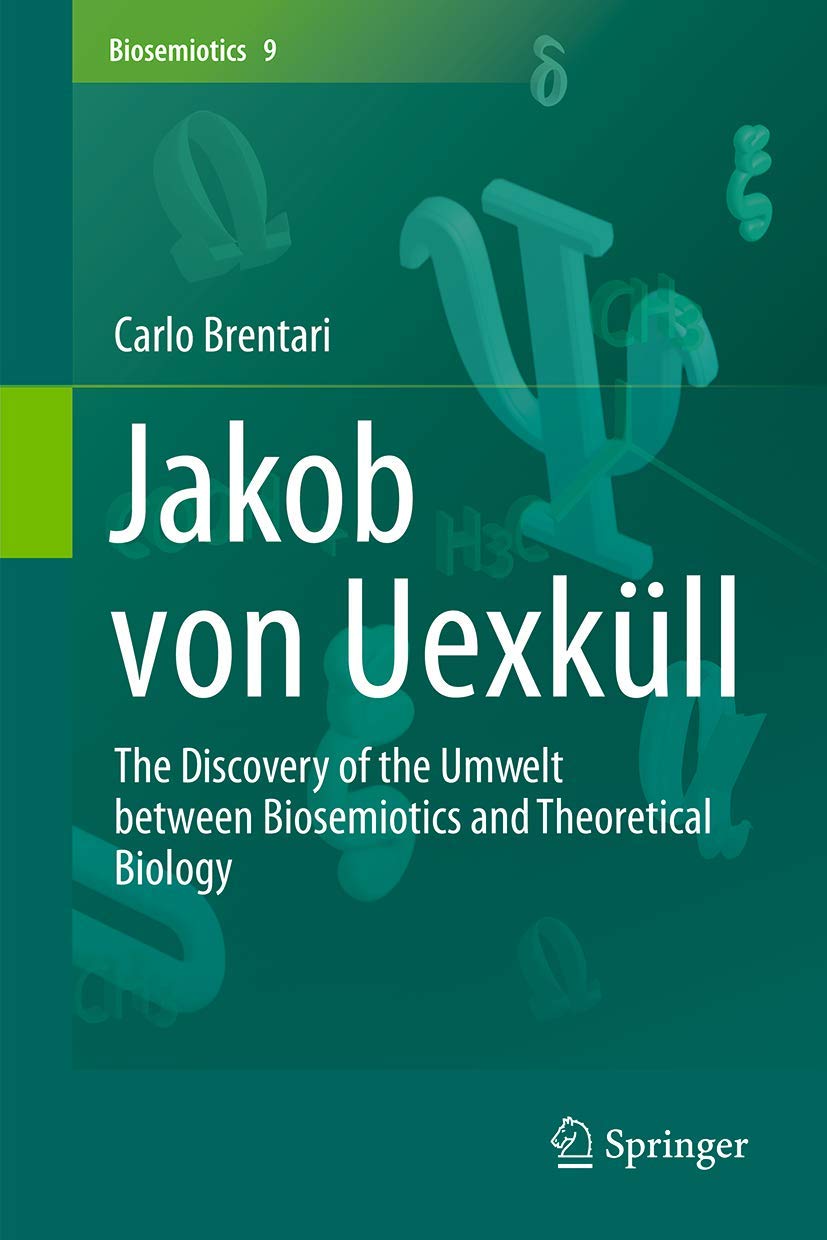 Jakob Von Uexküll: The Discovery of the Umwelt Between Biosemiotics and Theoretical Biology: 9 baixar o livro de graça