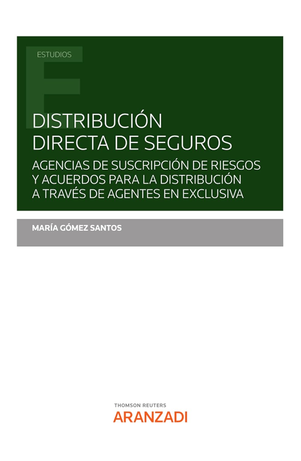 ler totalmente Distribución directa de seguros. Agencias de suscripción de riesgos y acuerdos para la distribución a través de agentes en exclusiva (Estudios) (Spanish Edition)