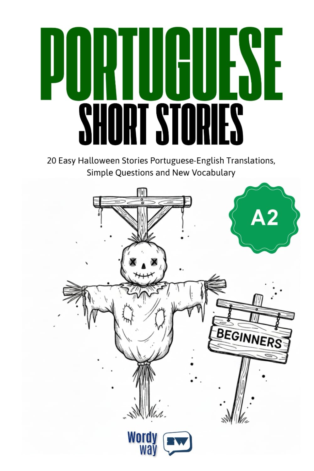 Portuguese Short Stories for Beginners - A2: 20 Easy Halloween Stories Portuguese-English Translations, Simple Questions and New Vocabulary baixar livro de graça