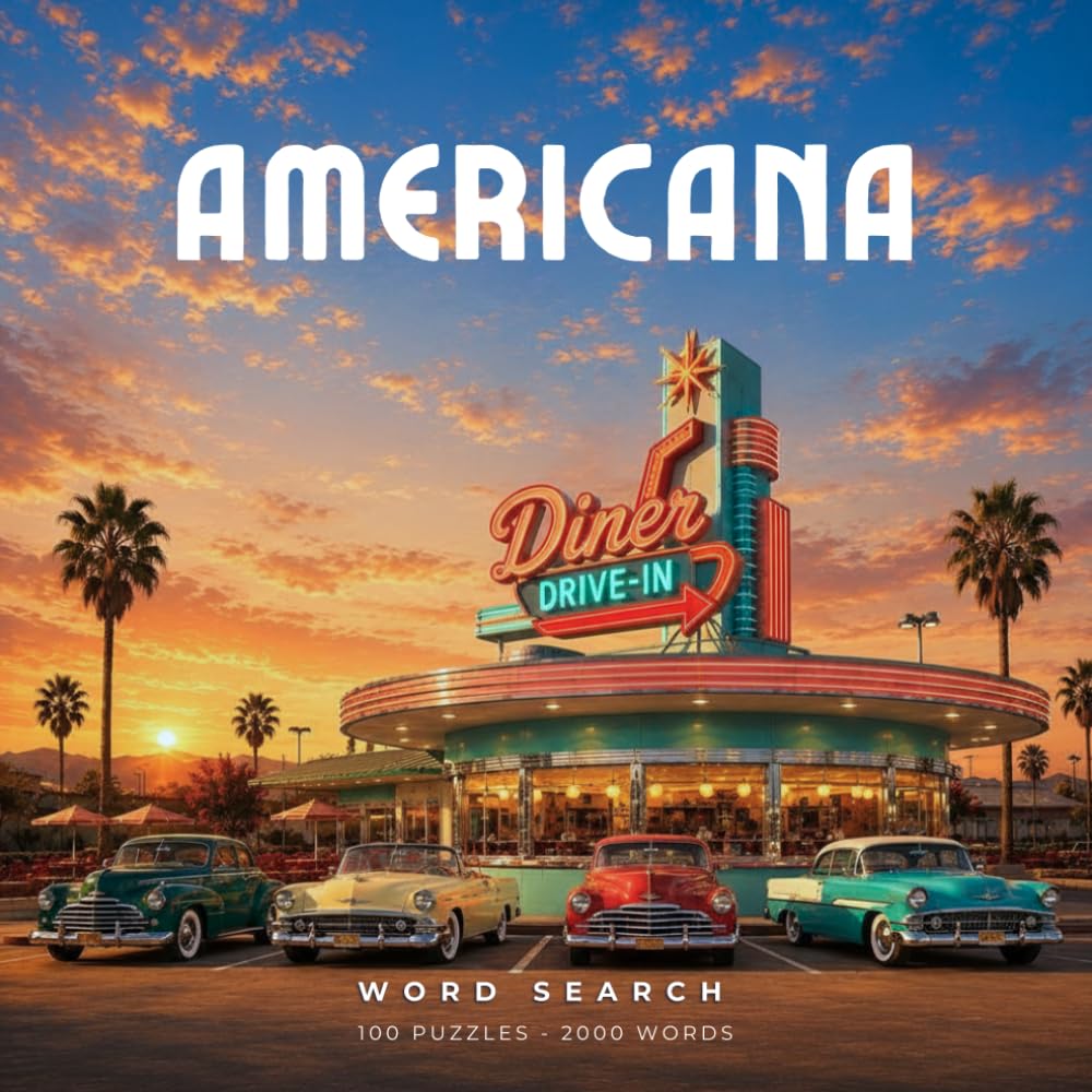 ler totalmente Americana Word Search: Nostalgic Retro Puzzles of Diners, the Open Road, Neon Signs, Classic Cars & Vintage American Living - 100 Puzzles - 2000 Words