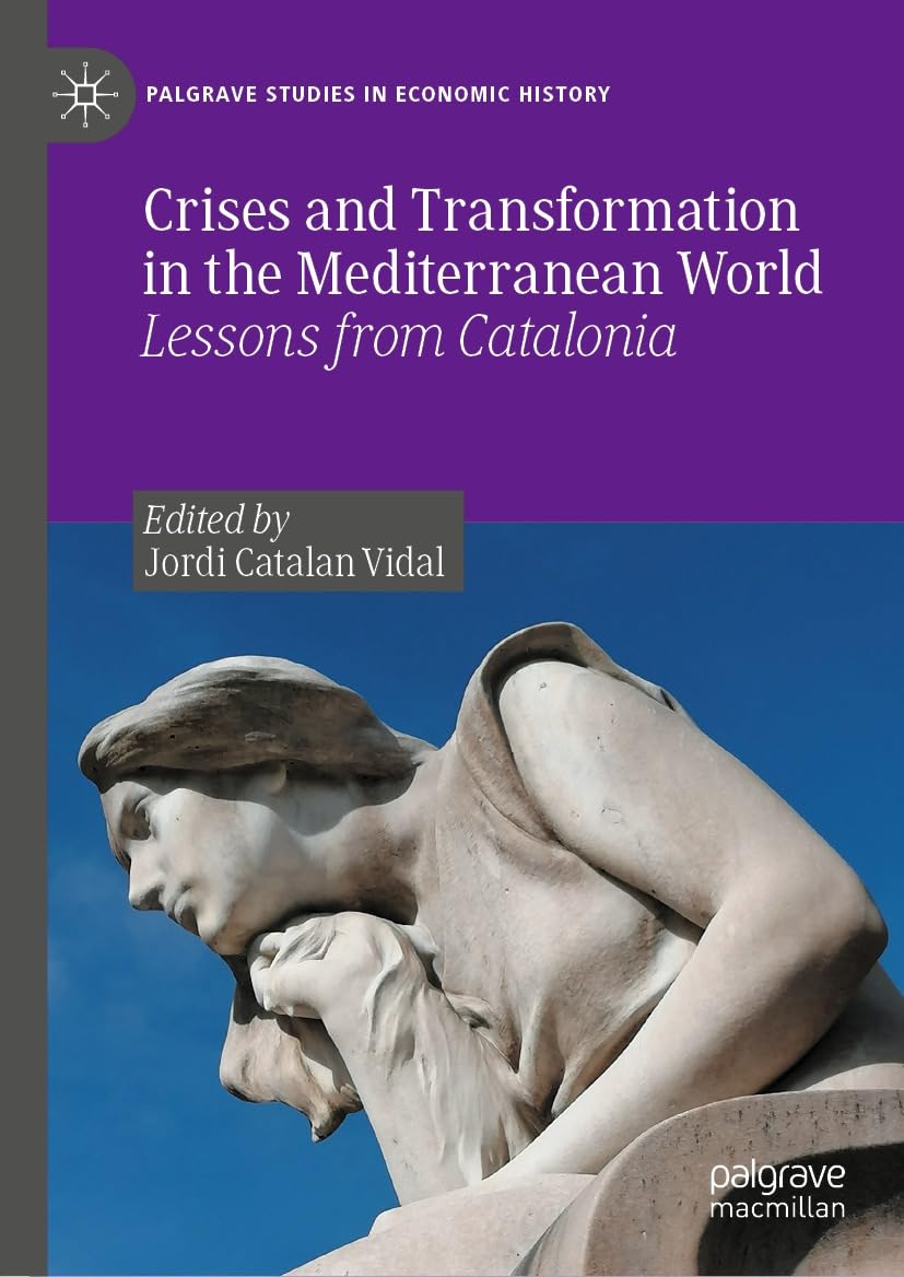 capítulo por capítulo baixar Crises and Transformation in the Mediterranean World: Lessons from Catalonia (Palgrave Studies in Economic History) (English Edition)