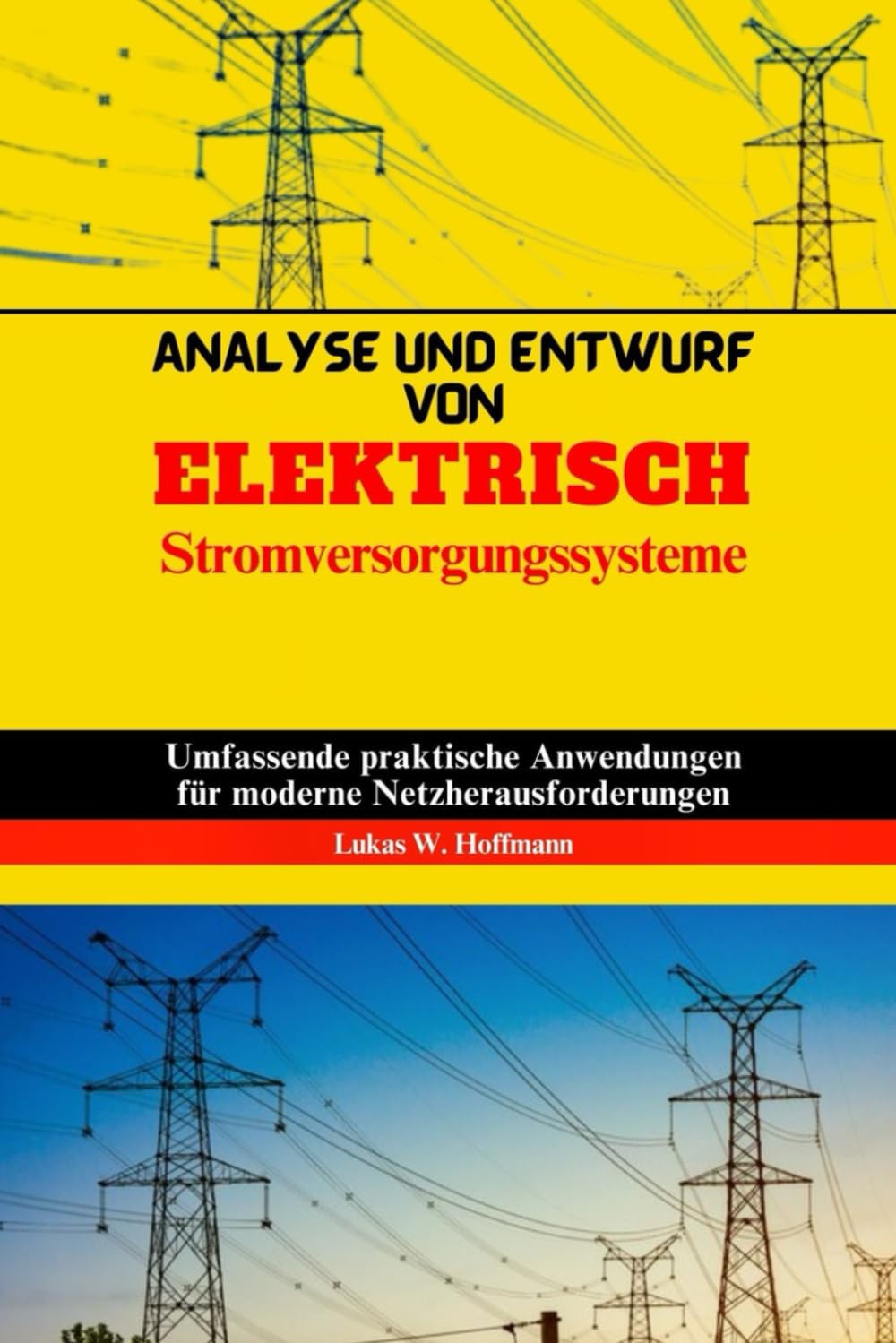 ler totalmente Analyse Und Entwurf Von Elektrisch Stromversorgungssysteme: Umfassende praktische Anwendungen für moderne Netzherausforderungen (German Edition)
