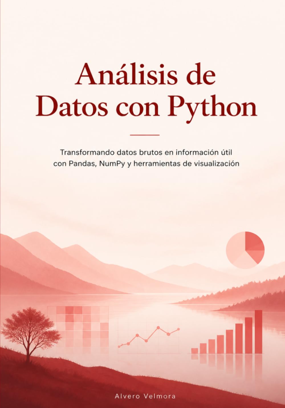 Análisis de Datos con Python: Transformando datos brutos en información útil con Pandas, NumPy y herramientas de visualización (Spanish Edition) baixar o livro de graça