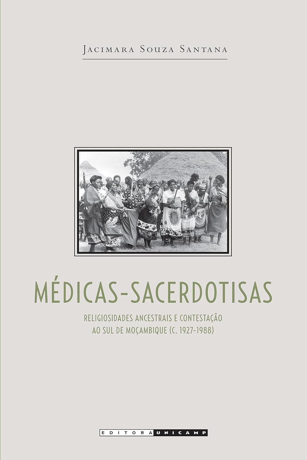 Médicas sacerdotisas: Religiosidades Ancestrais e Contestação ao sul de Moçambique (C. 1927-1988) baixar o livro de graça