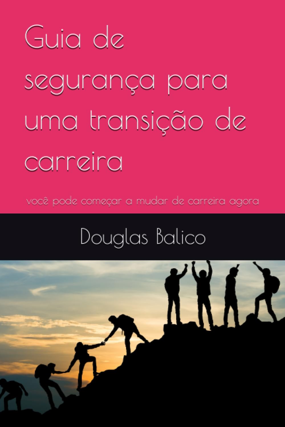 Guia de segurança para uma transição de carreira: você pode começar a mudar de carreira agora (Portuguese Edition) baixar livro de graça