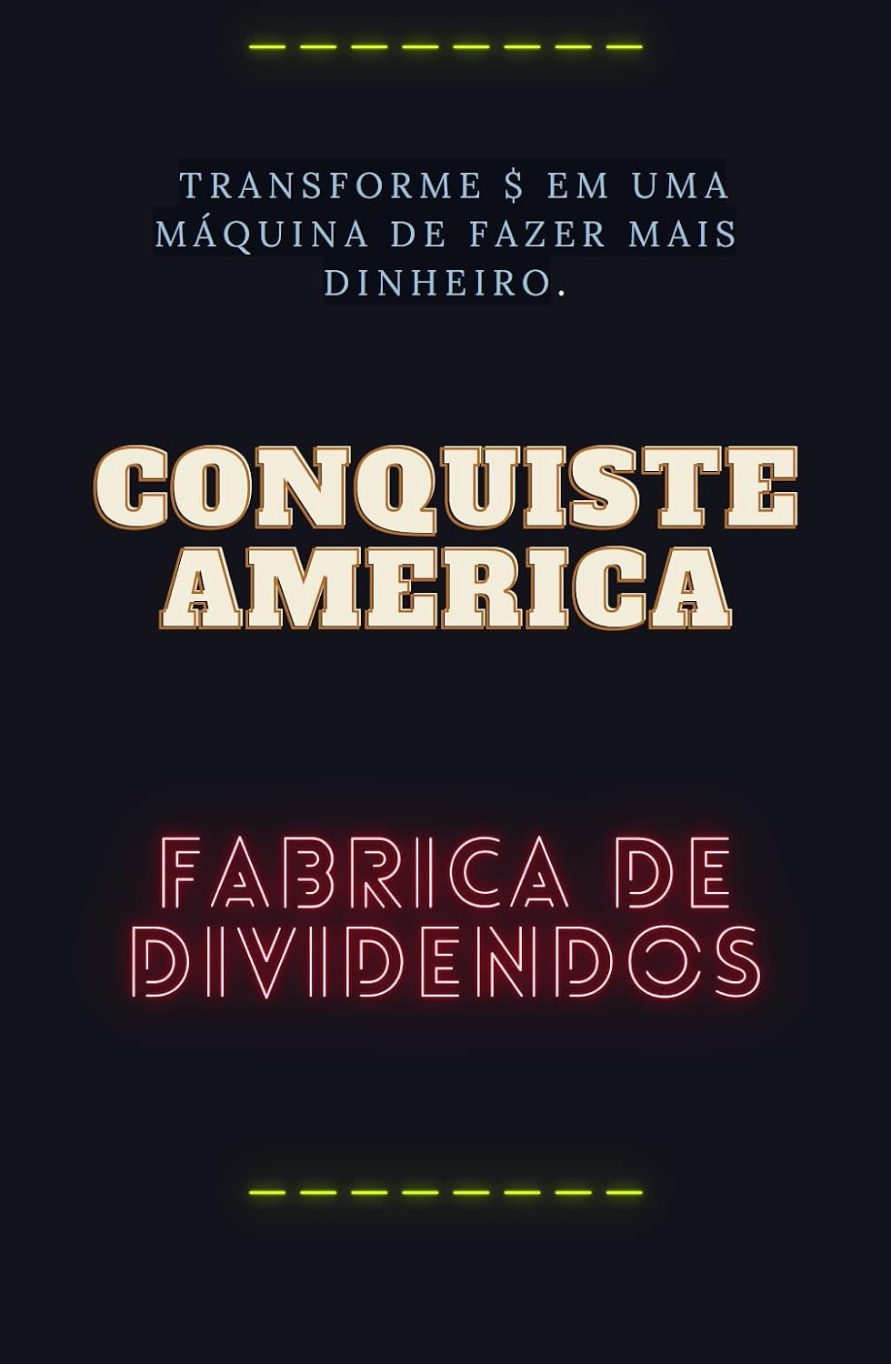Conquiste America: Transforme $ em uma maquina de imprimir mais dinheiro baixar livro de graça
