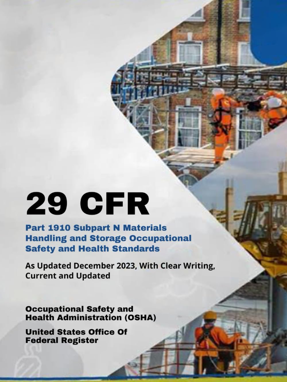 ler totalmente 29 CFR Part 1910 Subpart N Materials Handling and Storage Occupational Safety and Health Standards: As Updated December 2023, With Clear Writing, Current and Updated