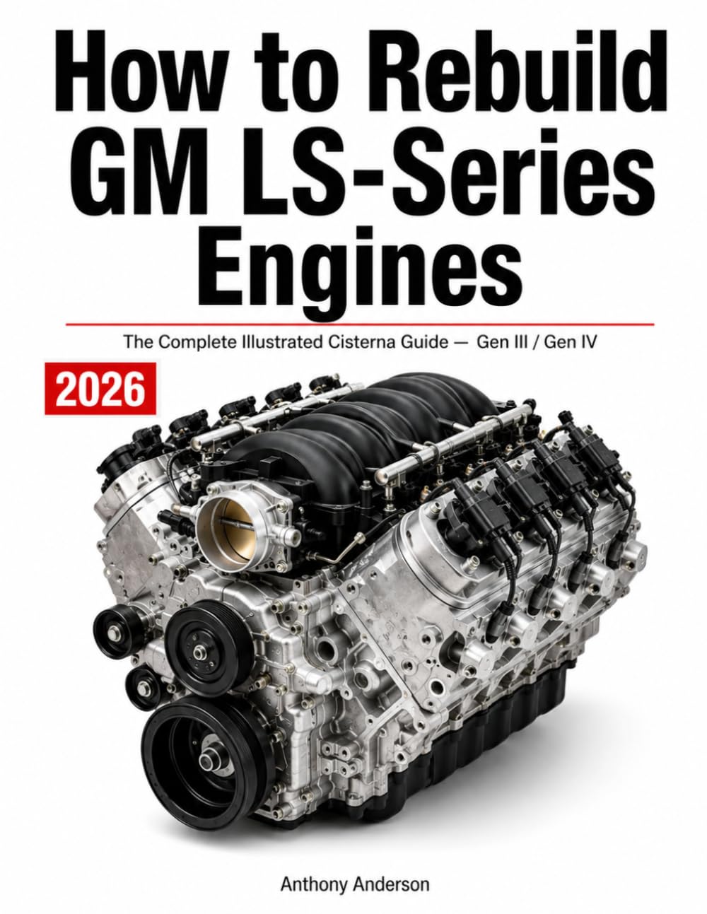 capítulo por capítulo baixar How to Rebuild GM LS-Series Engines: The Complete Illustrated Cisterna Guide to Teardown, Machining, Assembly, and Break-In - Stock and Performance Builds for Gen III and Gen IV V8s