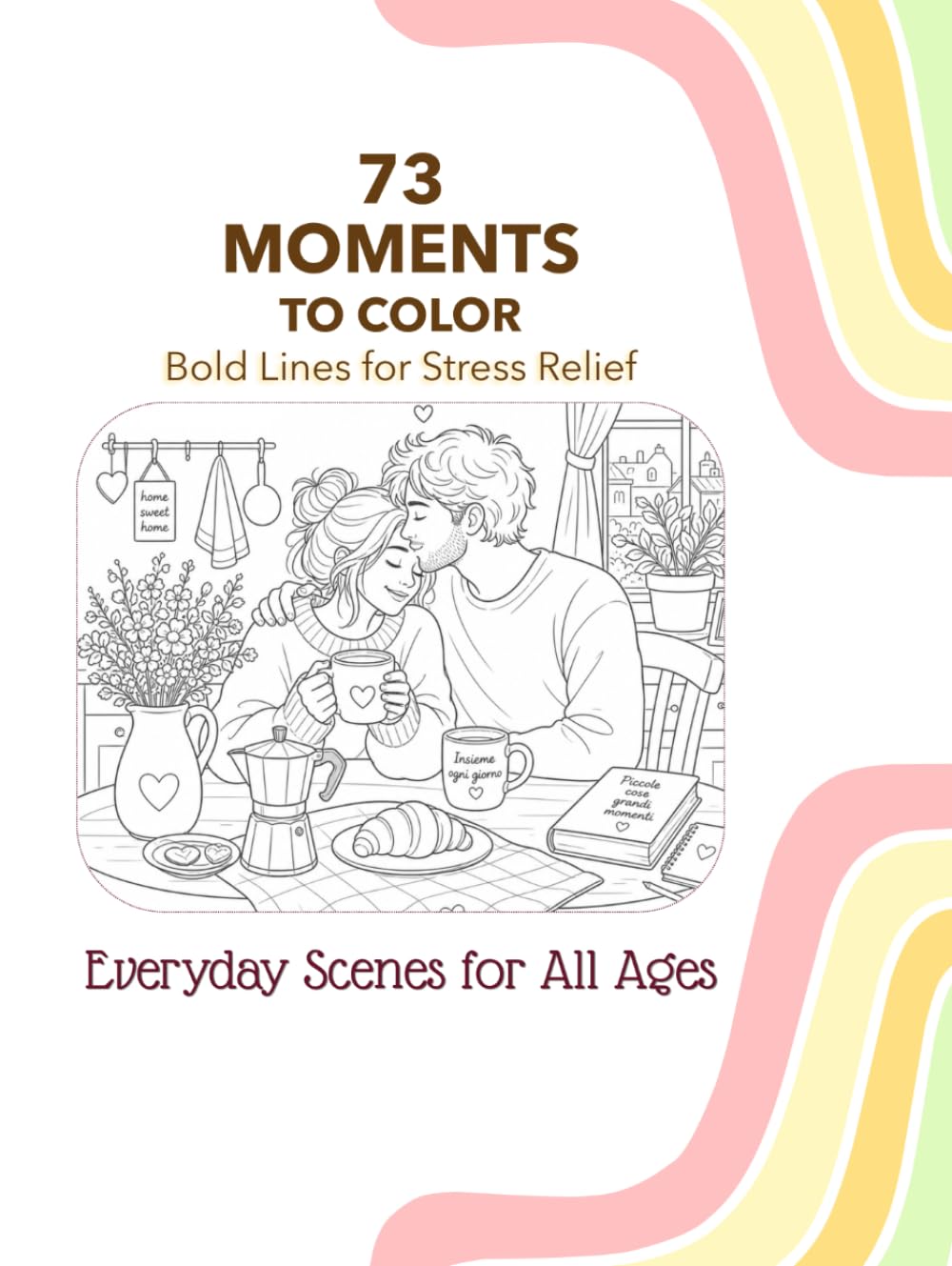73 MOMENTS TO COLOR - Every day for all ages: Bold Lines for Stress Relief - coloring book baixar o livro de graça