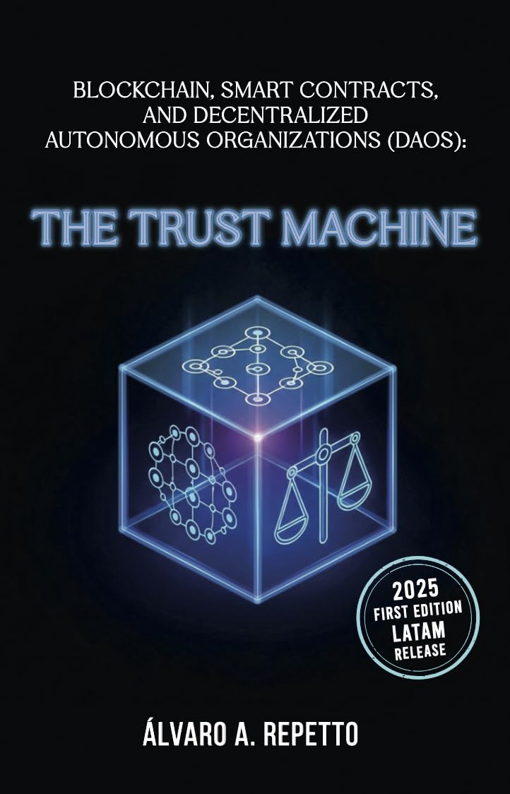 ler totalmente Blockchain, Smart Contracts, and Decentralized Autonomous Organizations (DAOs): The Trust Machine (English Edition)