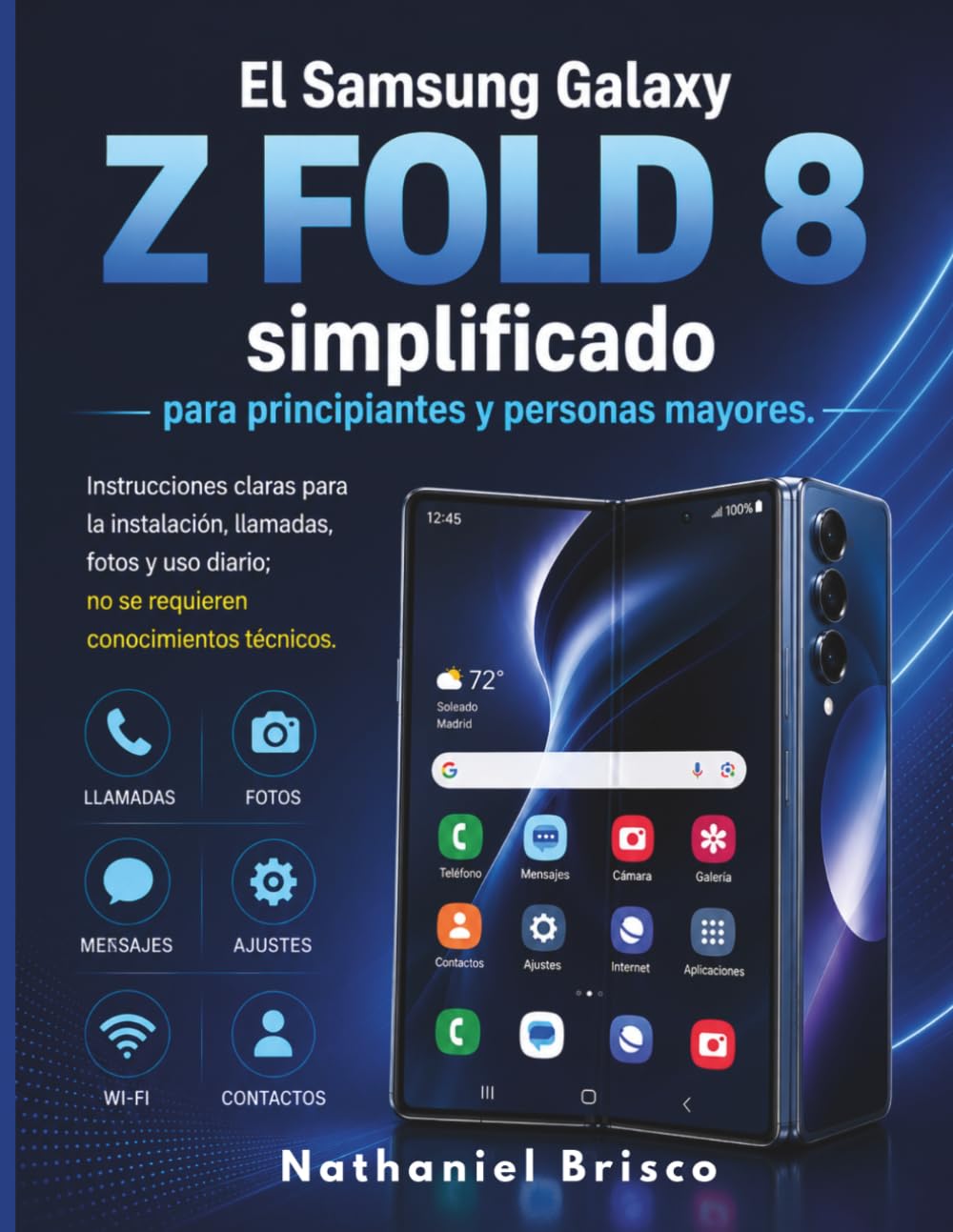 ler totalmente El Samsung Galaxy Z Fold 8 simplificado para principiantes y personas mayores.: Instrucciones claras para la instalación, llamadas, fotos y uso... conocimientos técnicos. (Spanish Edition)