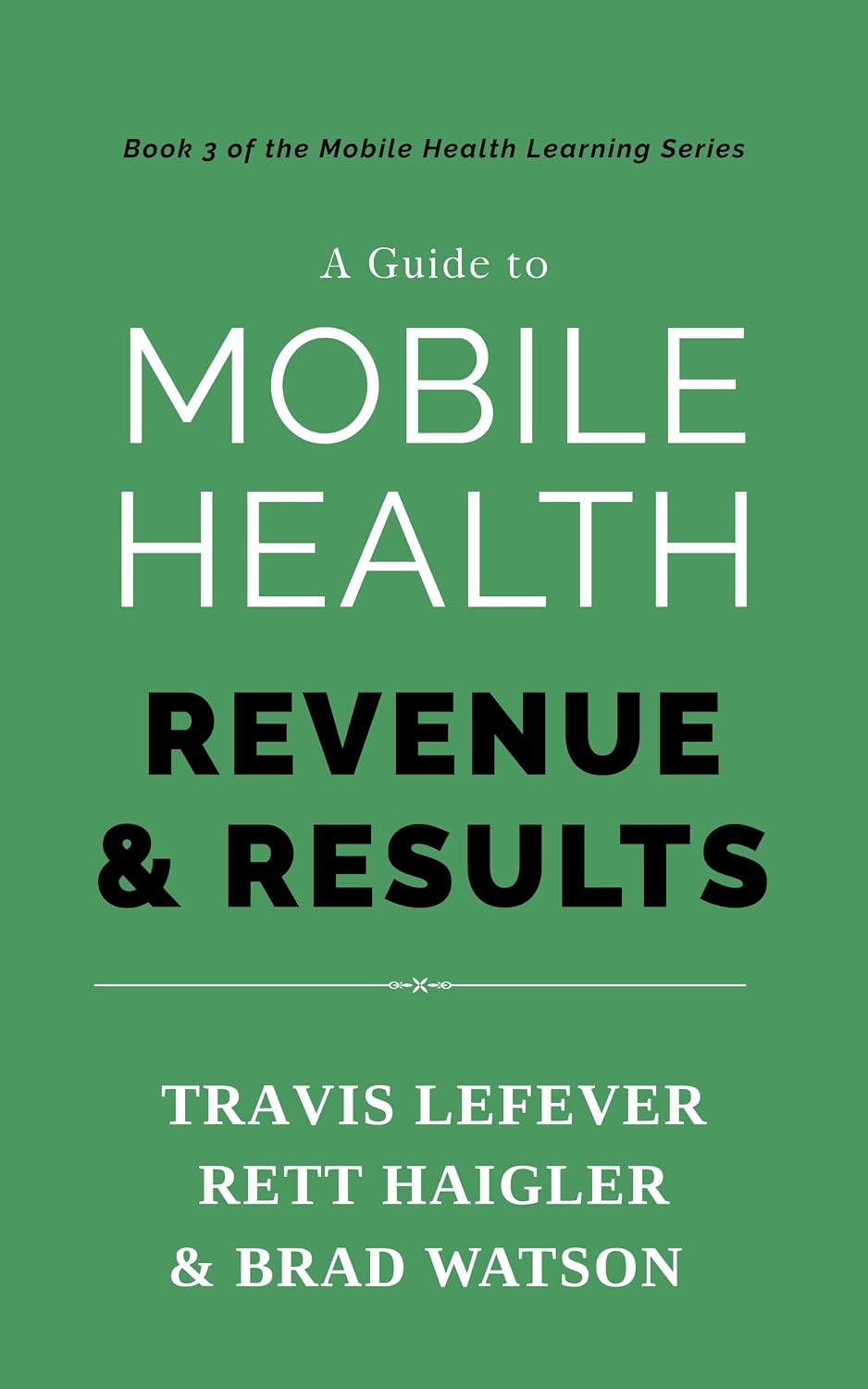 A Guide to Mobile Health: Revenue and Results (English Edition) baixar livro de graça