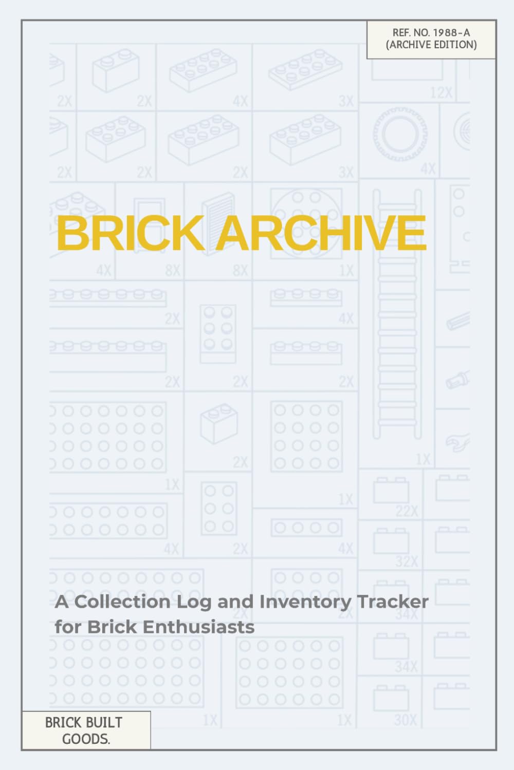 ler totalmente Brick Archive: A Collection Log and Inventory Tracker for Brick Enthusiasts