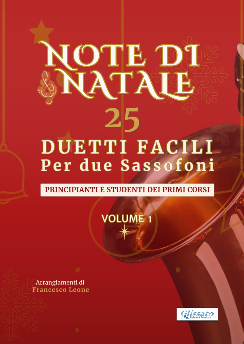 ler totalmente Note di Natale – 25 Duetti Facili per Due Sassofoni – Volume 1: Per principianti e primi corsi – Tonalità semplici e notazione chiara – Con schede... ideale per lezioni, saggi e concerti natalizi