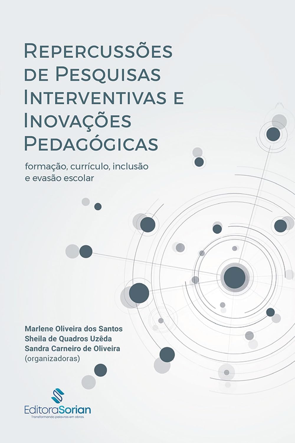 Repercussões de pesquisas interventivas e inovações pedagógicas:: formação, currículo, inclusão e evasão escolar