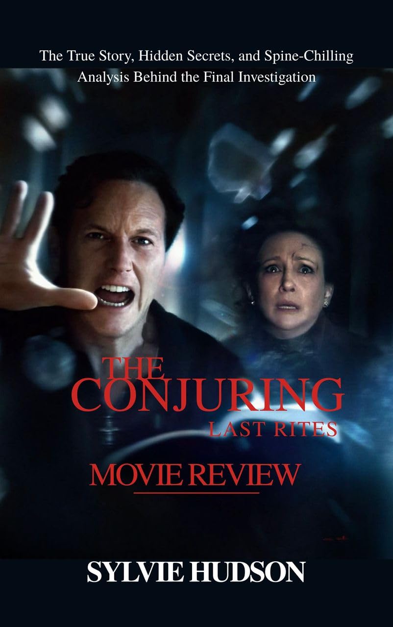 THE CONJURING: LAST RITES MOVIE REVIEW: The True Story, Hidden Secrets, and Spine-Chilling Analysis Behind the Final Investigation (English Edition) baixar o livro de graça