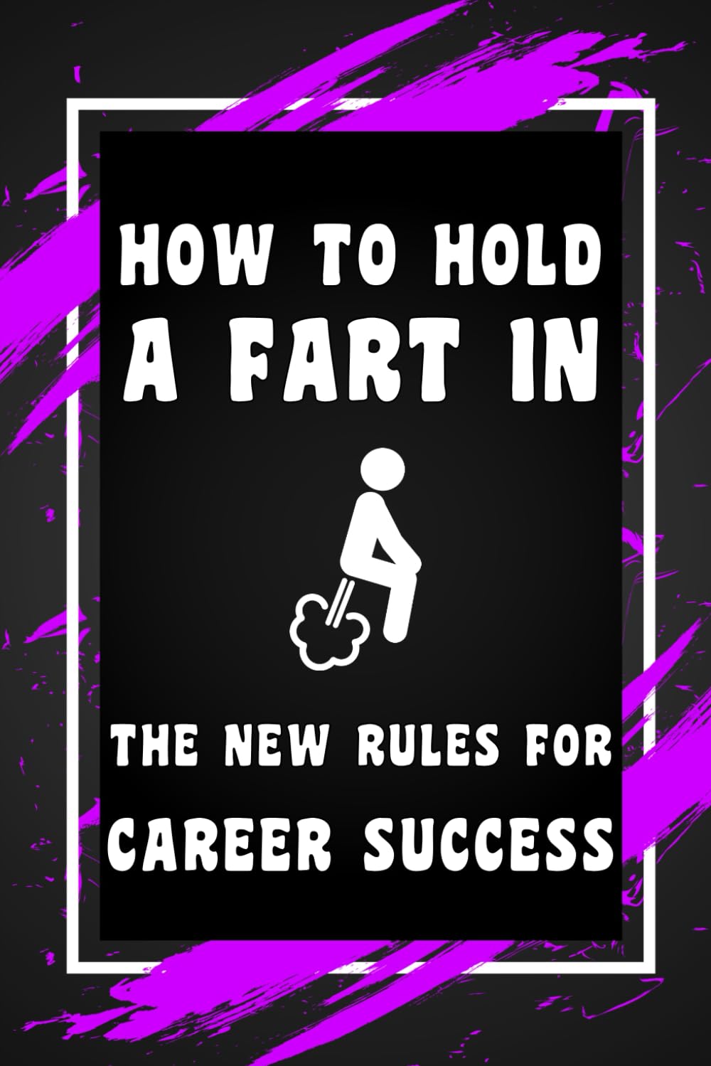 ler totalmente How To Hold a Fart in. The New Rules For Career Success.: Funny Gag Gift Idea for Coworker, Boss, Team Leaders, Office Manager, Teacher, Family and... Wide-Ruled Notebook, 6"x9", 110 Pages