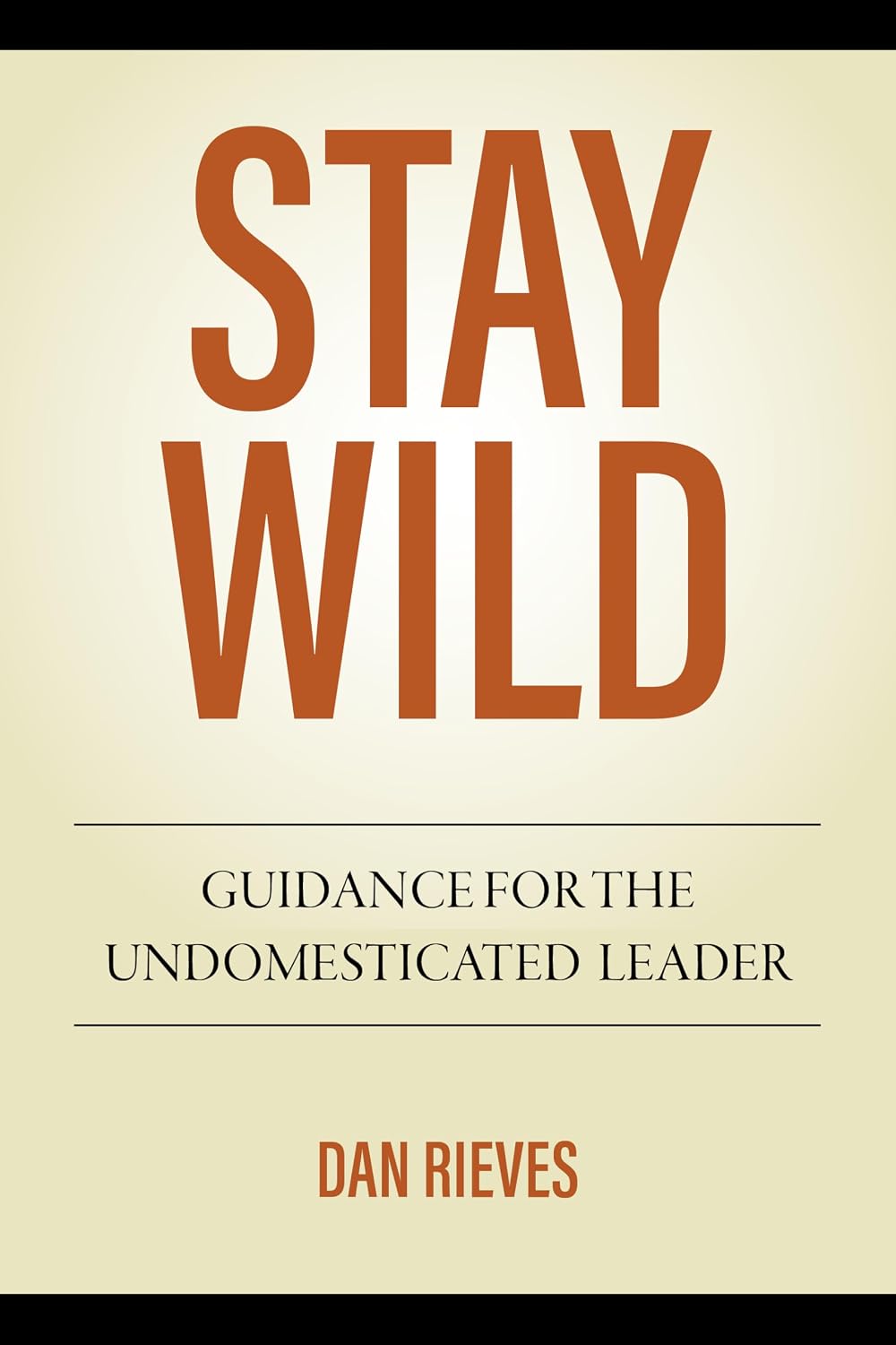 STAY WILD: Guidance For The Undomesticated Leader (English Edition) baixar livro de graça
