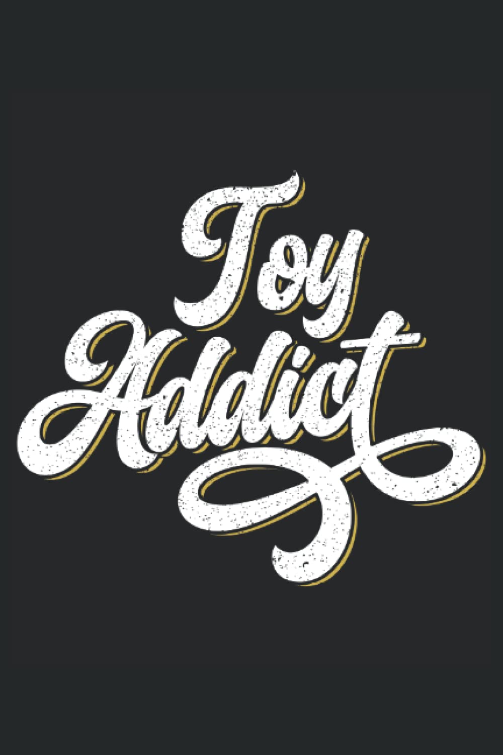 ler totalmente Toy Addict Journal Notebook: Toy Collecting Notebook | Collection Tracker | Diary Notebook | Journal Notebook 6x9 inches 120 pages.