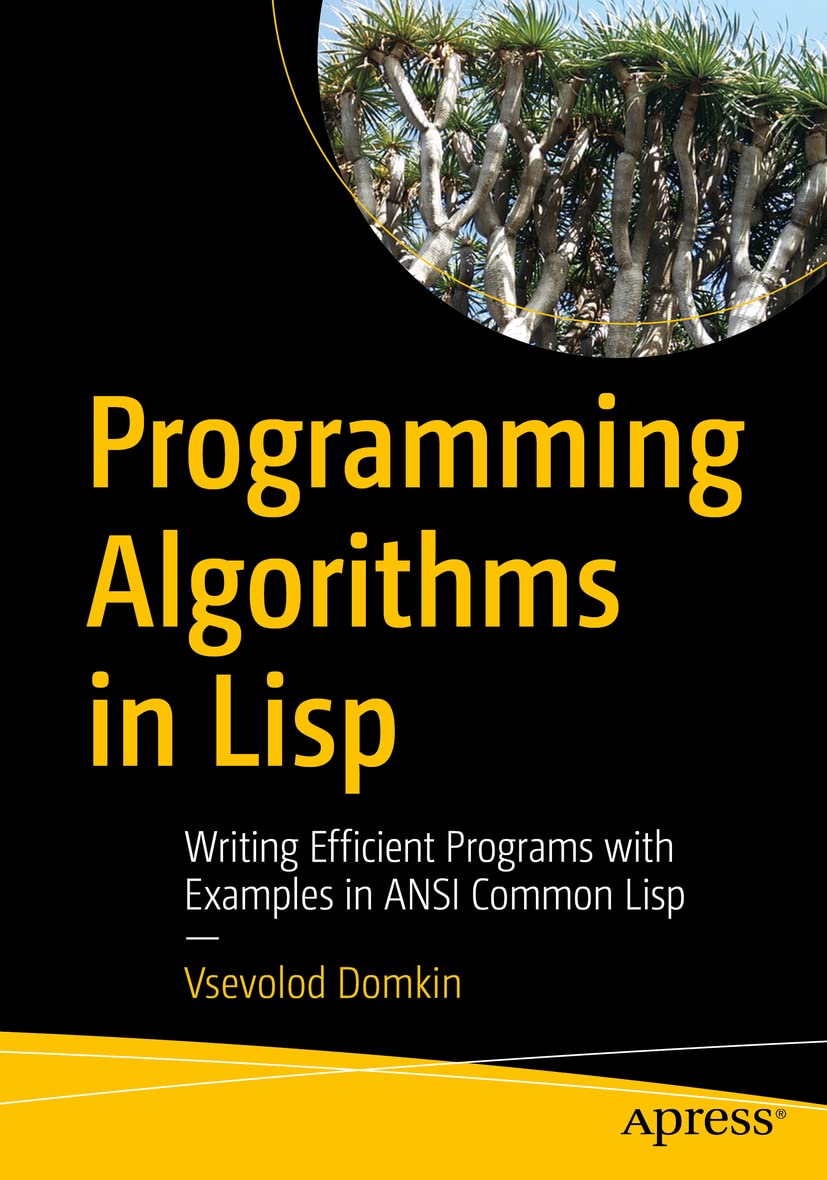 capítulo por capítulo baixar Programming Algorithms in LISP: Writing Efficient Programs with Examples in ANSI Common LISP
