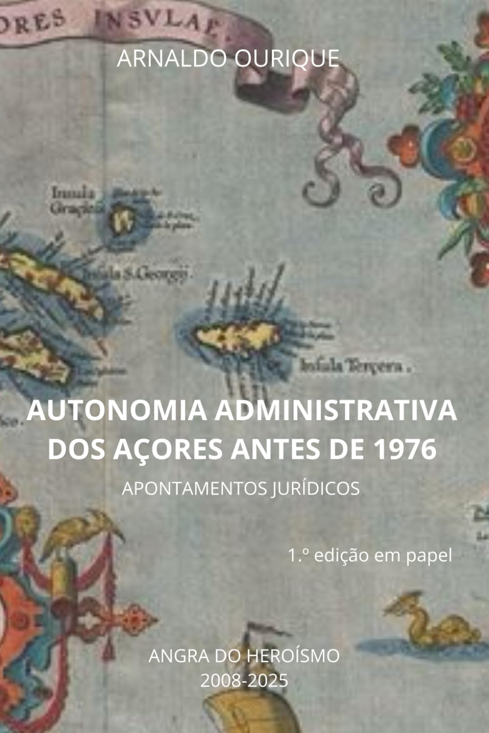 AUTONOMIA ADMINISTRATIVA DOS AÇORES ANTES DE 1976 APONTAMENTOS JURÍDICAS baixar o livro de graça