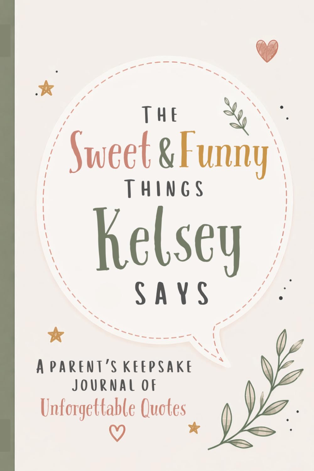 ler totalmente The Sweet & Funny Things Kelsey Says: A Parents’ Keepsake Journal of Unforgettable Quotes