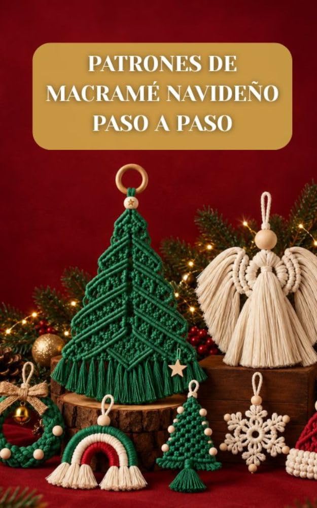 PATRONES DE MACRAMÉ NAVIDEÑO PASO A PASO (PATRONES DE MACRAME PASO A PASO) (Spanish Edition) baixar o livro de graça