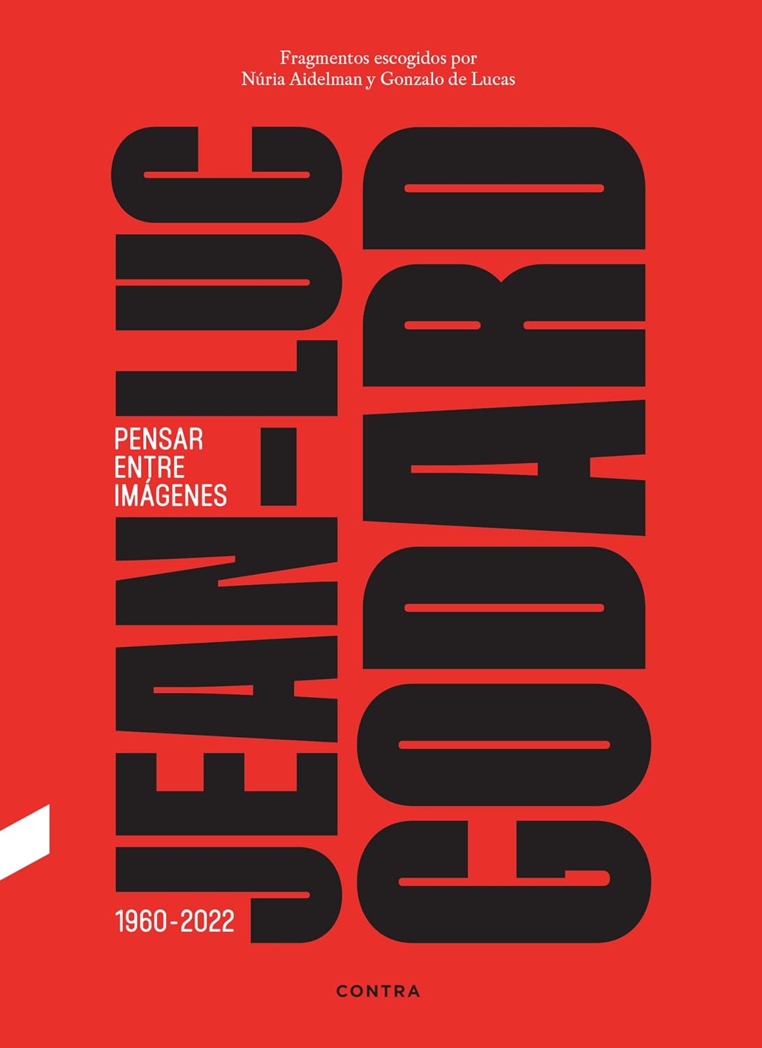 Jean-Luc Godard. Pensar entre imágenes: El libro definitivo sobre Jean-Luc Godard compuesto a partir de sus propias palabras. (Spanish Edition) baixar o livro de graça