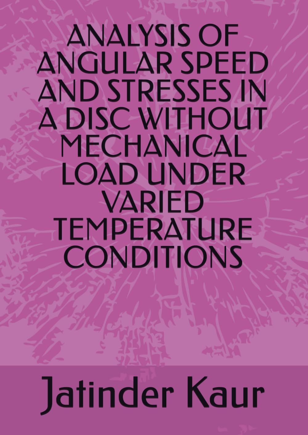 ler totalmente ANALYSIS OF ANGULAR SPEED AND STRESSES IN A DISC WITHOUT MECHANICAL LOAD UNDER VARIED TEMPERATURE CONDITIONS