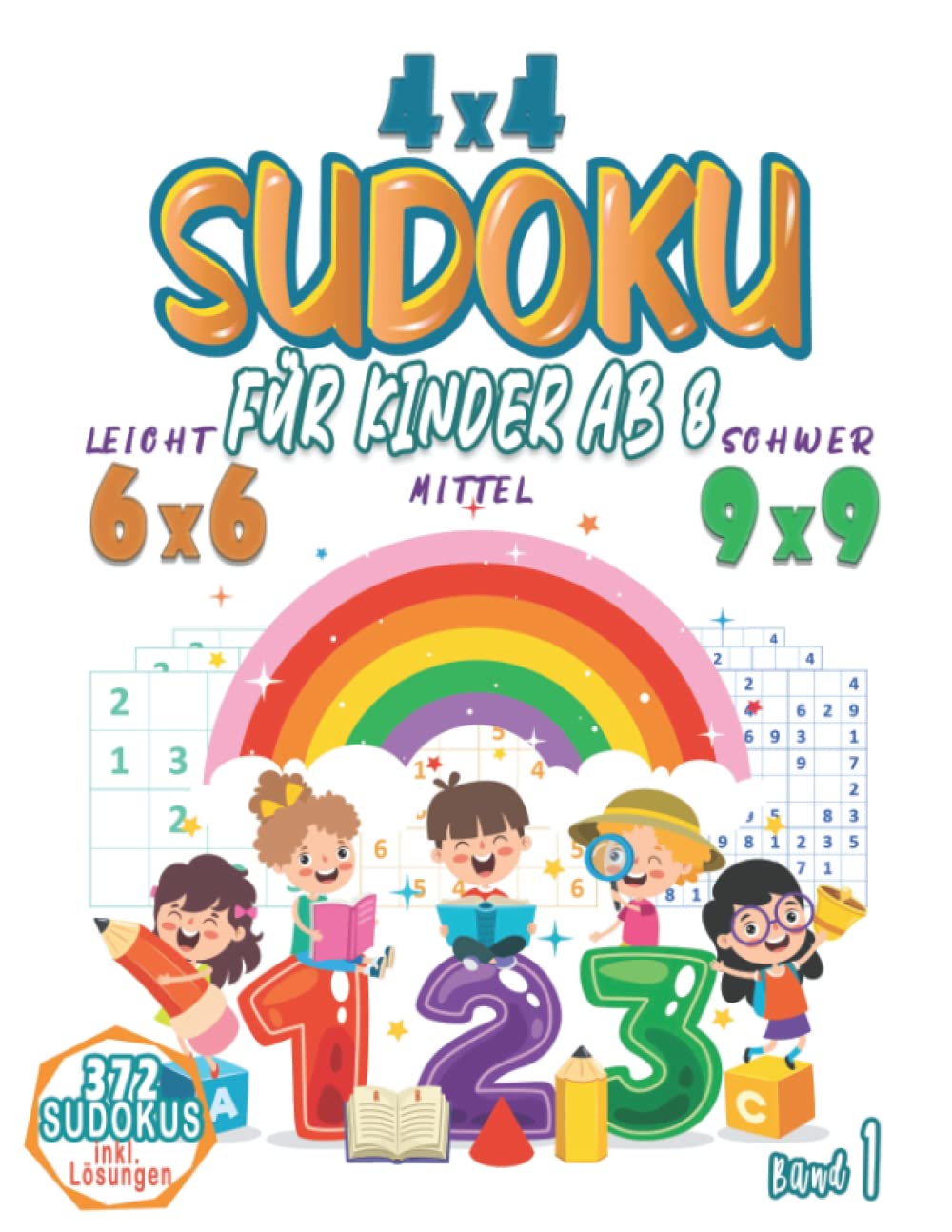 ler totalmente Sudoku für Kinder ab 8: Band 1, 372 Sudokus - leicht, Mittel und schwer - 4x4, 6x6 und 9x9 - mit Lösungen