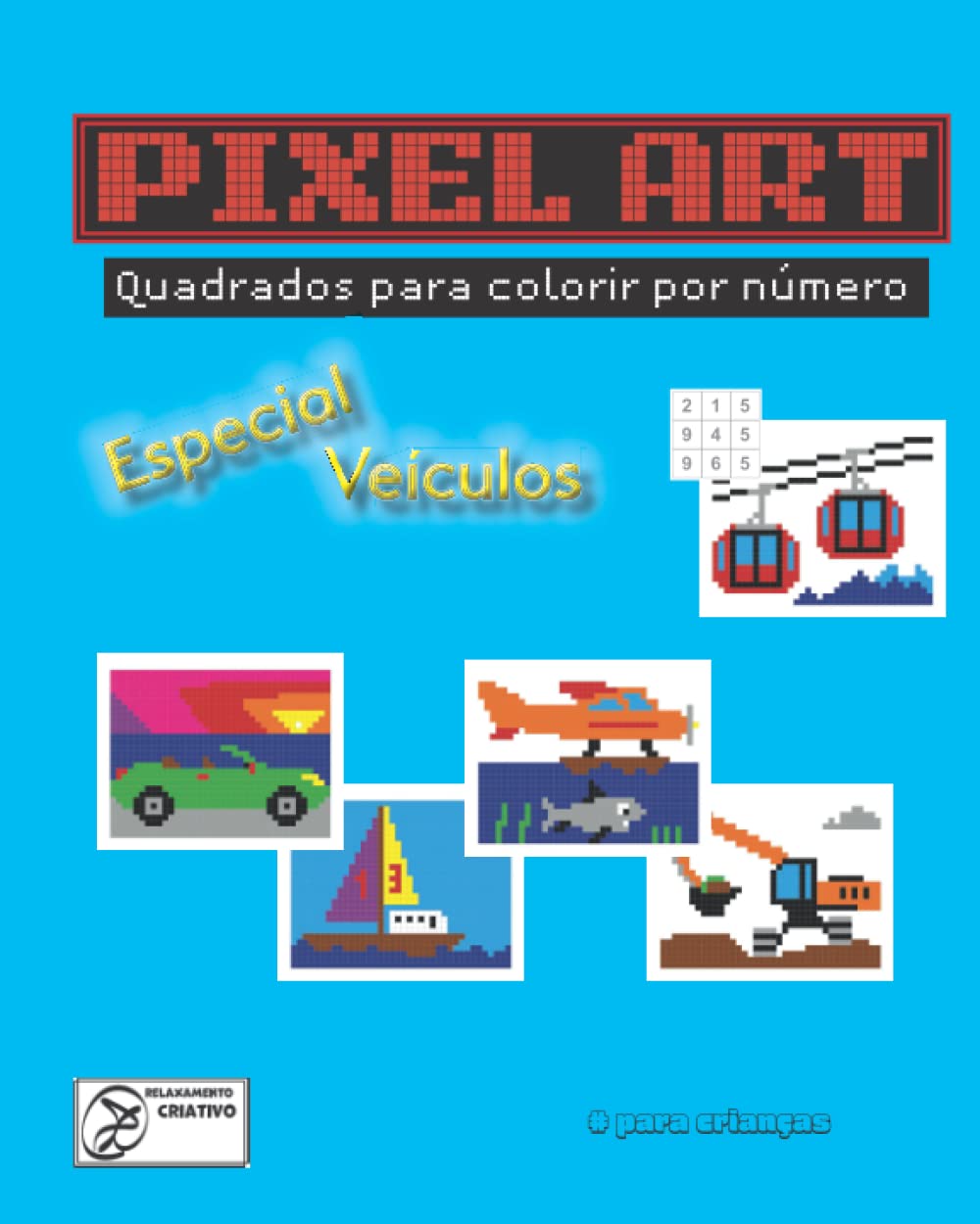 Pixel art - especial veículos: Quadrados para colorir por número (Portuguese Edition) baixar o livro de graça
