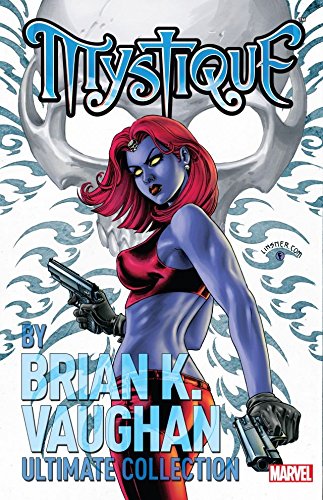 Mystique By Brian K. Vaughan Ultimate Collection (Mystique (2003-2005)) (English Edition) baixar o livro de graça