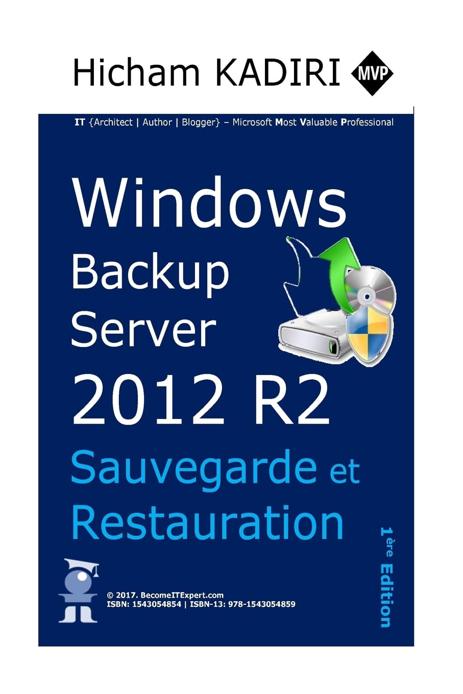 Windows Backup Server 2012 R2 - Deploiement, Gestion et Automatisation en Entreprise: 1 baixar livro de graça