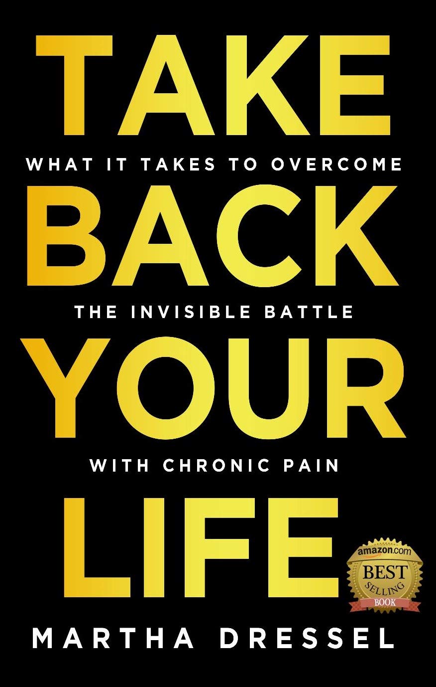 ler totalmente Take Back Your Life: What it Takes to Overcome the Invisible Battle with Chronic Pain (English Edition)