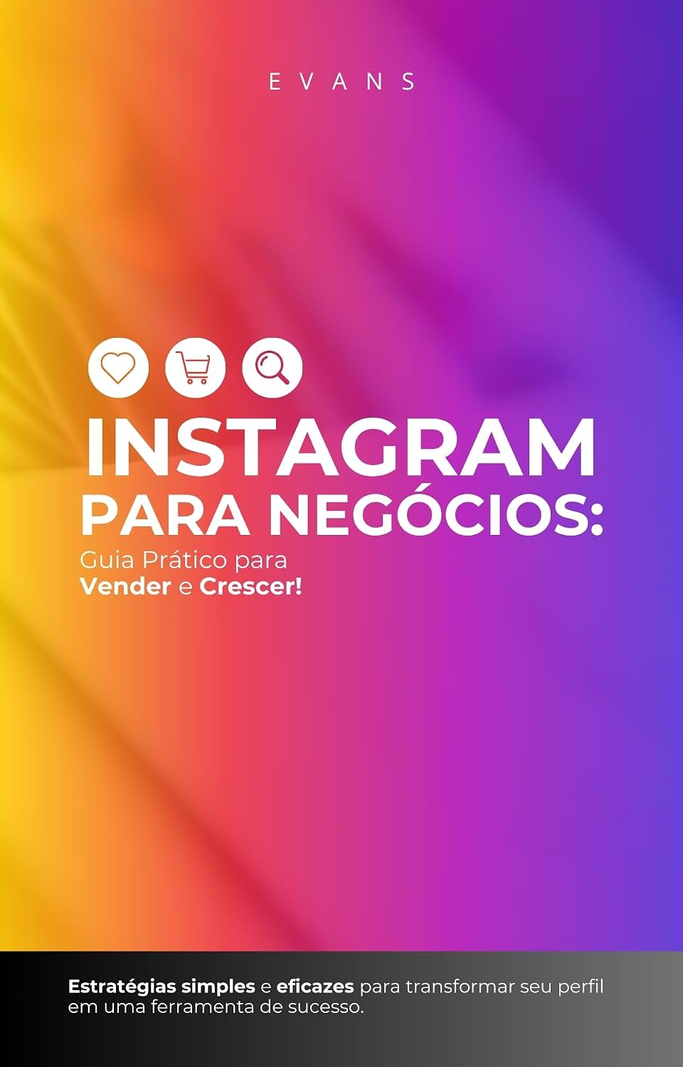 ler totalmente Instagram para Negócios: Guia Prático para Vender e Crescer: Estratégias Simples e Eficazes para Transformar seu Perfil em uma Ferramenta de Sucesso