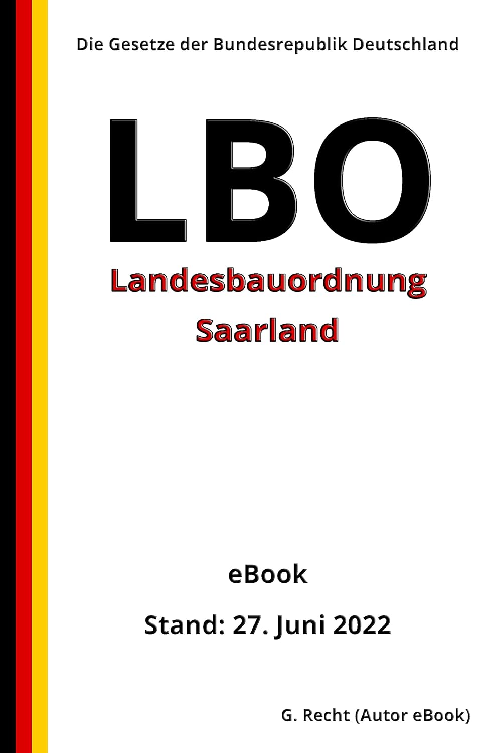 Landesbauordnung Saarland (LBO), 7. Auflage 2022: Die Gesetze der Bundesrepublik Deutschland (German Edition)