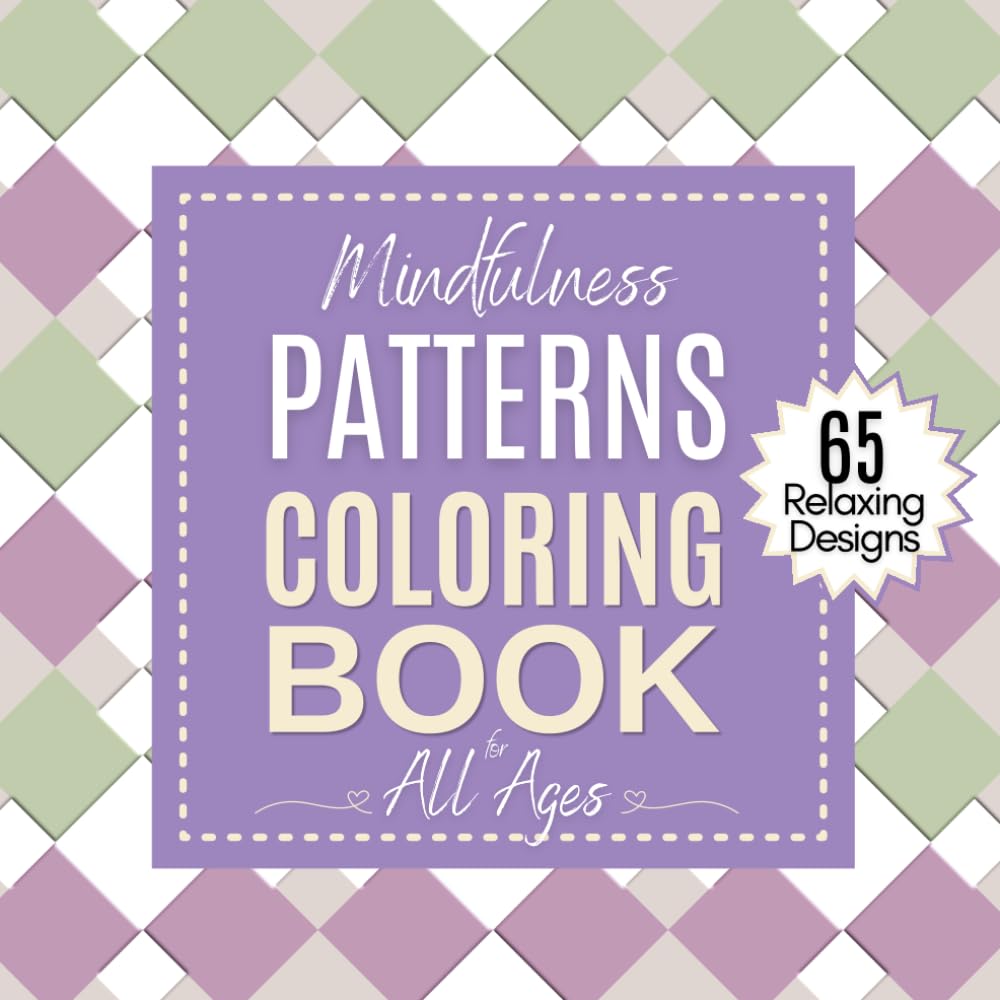 Mindfulness Patterns Coloring Book for All Ages: 65 Relaxing Geometric & Mandala Designs for Stress Relief and Creative Calm | Single-Sided Pages | 8.5 x 8.5 Inch baixar o livro de graça