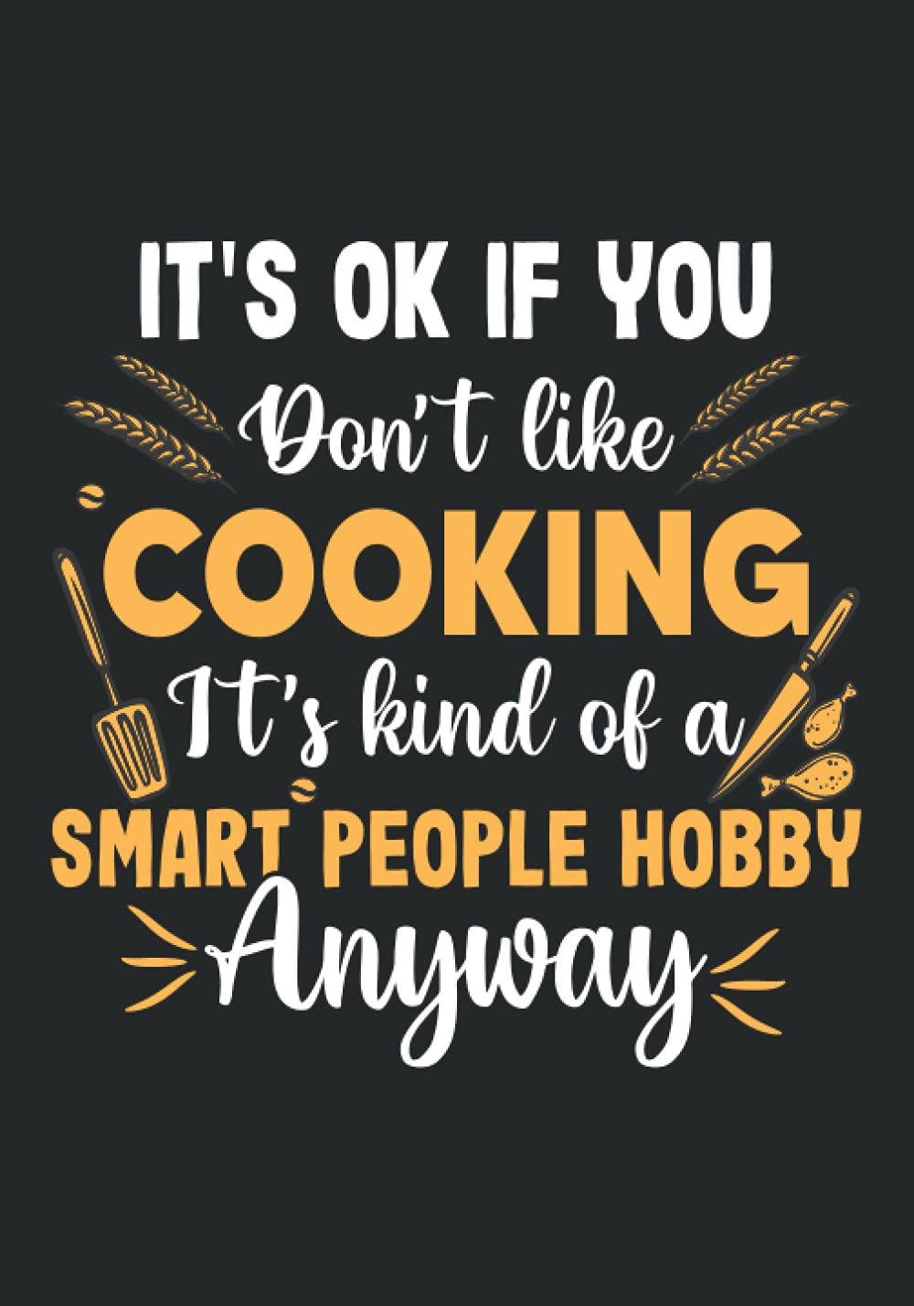 ler totalmente It's Ok if You Don't Like Cooking Tee: Personalized blank cookbook journal for recipes to write in Cooking Professionally Designed